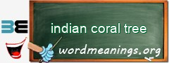 WordMeaning blackboard for indian coral tree